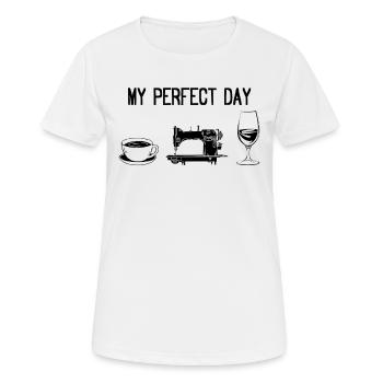 My perfect day - Sewing Day Plan Sewing Funny Sewi - Women's Breathable T-Shirt - white - Front - AI Model Female 172 dark (172cm)