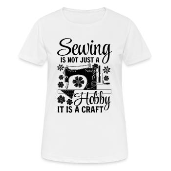 Sewing is not just a hobby it is a craft - Sewing - Women's Breathable T-Shirt - white - Front - AI Model Female 172 dark (172cm)