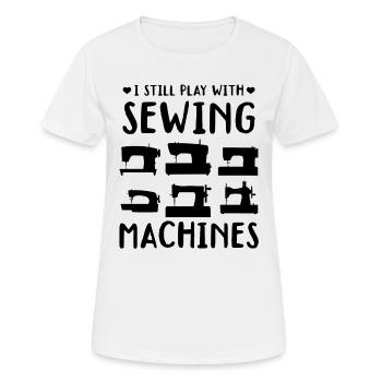I still play with sewing machines - Women's Breathable T-Shirt - white - Front - AI Model Female 172 dark (172cm)