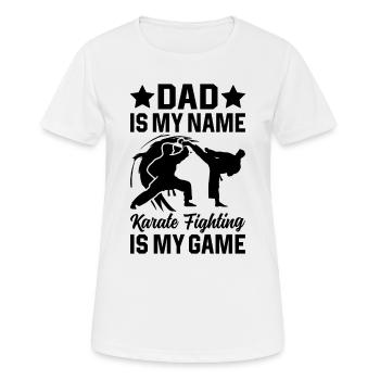 Dad is my name Karate fighting is my game - Karate - Women's Breathable T-Shirt - white - Front - AI Model Female 172 dark (172cm)
