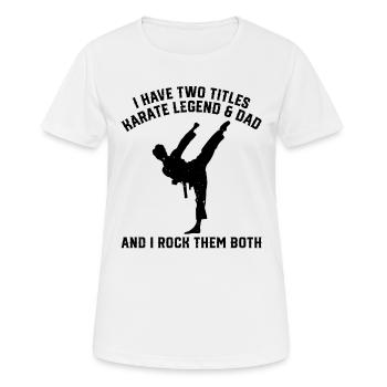 I have two titles Karate Legend & Grandpa Karate G - Frauen T-Shirt atmungsaktiv - Weiß - Vorne - AI Model Female 172 dark (172cm)