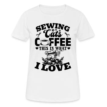 Sewing Cats Coffee This Is What I Love - Seamstres - Women's Breathable T-Shirt - white - Front - AI Model Female 172 dark (172cm)
