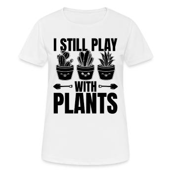 I Still Play With Plants - Funny Gardening Funny P - Women's Breathable T-Shirt - white - Front - AI Model Female 172 dark (172cm)