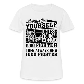 Always be yourself unless you can be a Judo Fighte - Women's Breathable T-Shirt - white - Front - AI Model Female 172 dark (172cm)