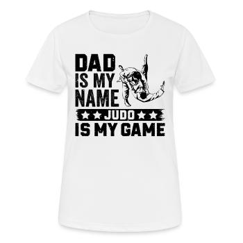 Dad is my name Judo is my game - Judoka Judo Daddy - Women's Breathable T-Shirt - white - Front - AI Model Female 172 dark (172cm)