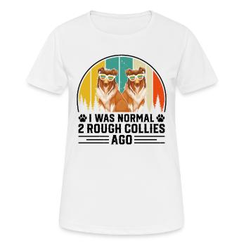 I Was Normal 2 Rough Collies Ago - Funny Rough Col - Women's Breathable T-Shirt - white - Front - AI Model Female 172 dark (172cm)