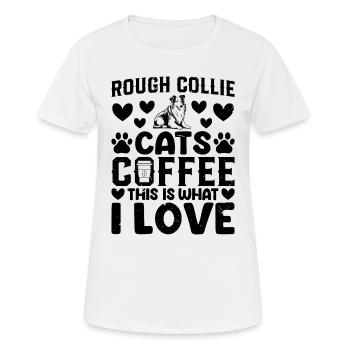 Rough Collie Cats Coffee This Is What I Love - Rou - Frauen T-Shirt atmungsaktiv - Weiß - Vorne - AI Model Female 172 dark (172cm)