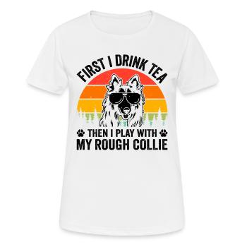 First I drink tea then I play with my Rough collie - Women's Breathable T-Shirt - white - Front - AI Model Female 172 dark (172cm)