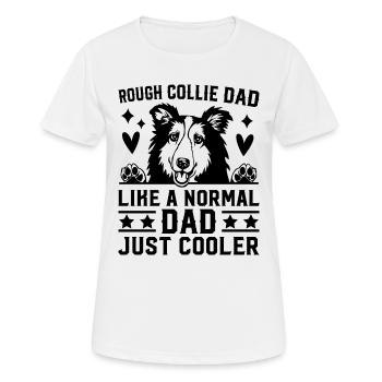 Rough Collie Dad like a normal Dad just cooler - Frauen T-Shirt atmungsaktiv - Weiß - Vorne - AI Model Female 172 dark (172cm)