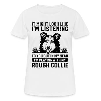 Mais dans ma tête, je joue avec mon Rough Collie - T-shirt respirant Femme - blanc - Devant - AI Model Female 172 dark (172cm)
