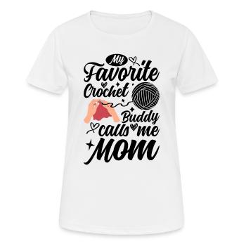 My Favorite Crochet Buddy calls me Mom Crocheting - Frauen T-Shirt atmungsaktiv - Weiß - Vorne - AI Model Female 172 dark (172cm)