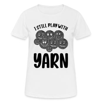 Crochet Knitting Sewing Crocheting - I Still Play - Frauen T-Shirt atmungsaktiv - Weiß - Vorne - AI Model Female 172 dark (172cm)
