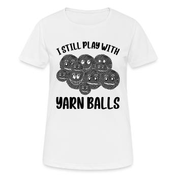 I Still Play With Yarn Balls - Funny Crocheting - Frauen T-Shirt atmungsaktiv - Weiß - Vorne - AI Model Female 172 dark (172cm)