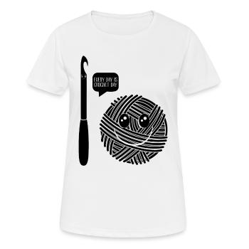 Every day is Crochet day - Crocheter Crocheting - Frauen T-Shirt atmungsaktiv - Weiß - Vorne - AI Model Female 172 dark (172cm)