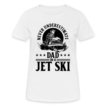 Never underestimate dad on a jet ski - Jetski Dadd - Frauen T-Shirt atmungsaktiv - Weiß - Vorne - AI Model Female 172 dark (172cm)