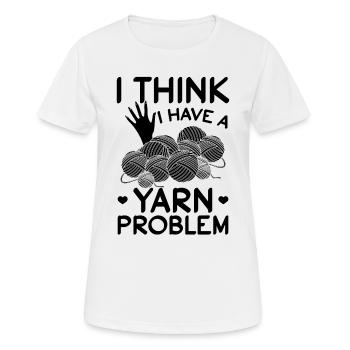 I think I have a yarn problem - Funny Crochet Love - Women's Breathable T-Shirt - white - Front - AI Model Female 172 dark (172cm)