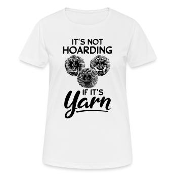 It's Not Hoarding If It's Yarn - Funny Crocheting - Frauen T-Shirt atmungsaktiv - Weiß - Vorne - AI Model Female 172 dark (172cm)