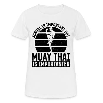 School is important but Muay Thai is much more imp - Frauen T-Shirt atmungsaktiv - Weiß - Vorne - AI Model Female 172 dark (172cm)