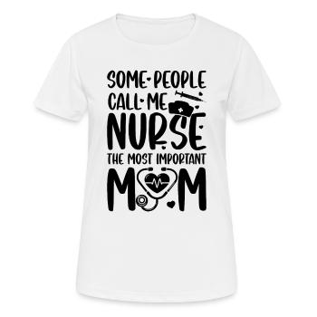 Some people call me nurse the most important call - Women's Breathable T-Shirt - white - Front - AI Model Female 172 dark (172cm)
