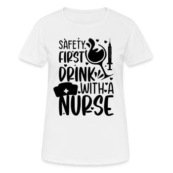 Funny Nurse Memes - Safety first drink with a nurs - Frauen T-Shirt atmungsaktiv - Weiß - Vorne - AI Model Female 172 dark (172cm)