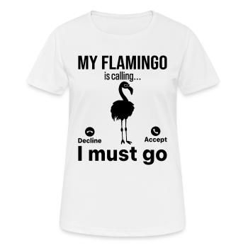 My Flamingo is calling I must go - Funny Flamingo - Frauen T-Shirt atmungsaktiv - Weiß - Vorne - AI Model Female 172 dark (172cm)