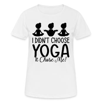 I didn't choose yoga it chose me - Yoga Meditation - Frauen T-Shirt atmungsaktiv - Weiß - Vorne - AI Model Female 172 dark (172cm)