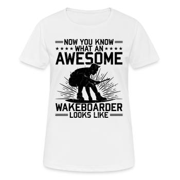 Now You Know What An Awesome Wakeboarder Looks - Frauen T-Shirt atmungsaktiv - Weiß - Vorne - AI Model Female 172 dark (172cm)