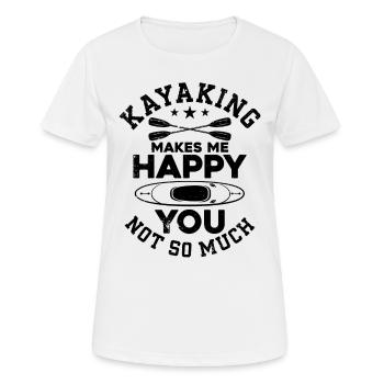 Kayaking makes me happy you not so much - Kayaking - Frauen T-Shirt atmungsaktiv - Weiß - Vorne - AI Model Female 172 dark (172cm)