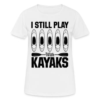 Watersports Kayaking Canoeing - I Still Play With - Frauen T-Shirt atmungsaktiv - Weiß - Vorne - AI Model Female 172 dark (172cm)