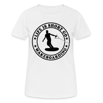 Wakeboarder Wakesurfing - Life is short go - Women's Breathable T-Shirt - white - Front - AI Model Female 172 dark (172cm)