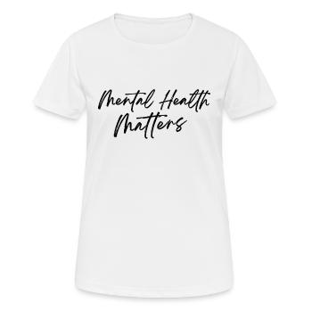 Mental Health Awareness - Mental Health Matters - Frauen T-Shirt atmungsaktiv - Weiß - Vorne - AI Model Female 172 dark (172cm)