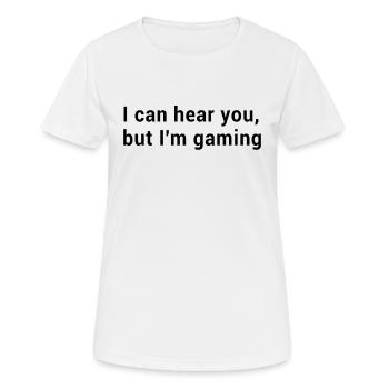 Funny Gaming - I Can Hear You But I'm Gaming - Frauen T-Shirt atmungsaktiv - Weiß - Vorne - AI Model Female 172 dark (172cm)