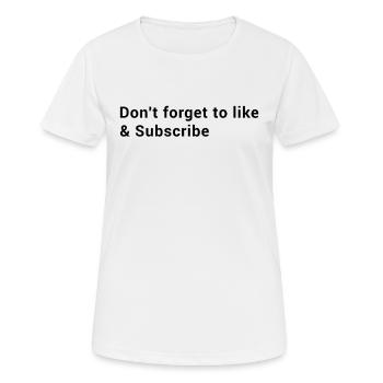 Don't Forget To Like & Subscribe - Content Creator - Women's Breathable T-Shirt - white - Front - AI Model Female 172 dark (172cm)