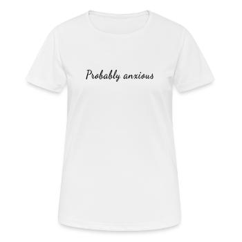 Probably anxious - Mental Health Awareness - Women's Breathable T-Shirt - white - Front - AI Model Female 172 dark (172cm)