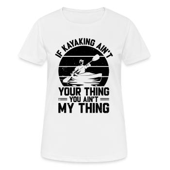 Funny Kayaking Quotes - Kayaker Watersports - Frauen T-Shirt atmungsaktiv - Weiß - Vorne - AI Model Female 172 dark (172cm)