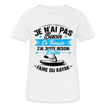 Cadeau j'ai juste besoin d'aller faire du kayak - T-shirt respirant Femme - blanc - Devant - AI Model Female 172 dark (172cm)