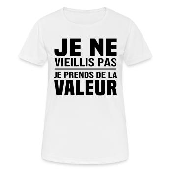 Je ne vieillis pas, je prends de la valeur - T-shirt respirant Femme - blanc - Devant - AI Model Female 172 dark (172cm)