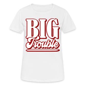Big Trouble | Colors can be changed - Women's Breathable T-Shirt - white - Front - AI Model Female 172 dark (172cm)
