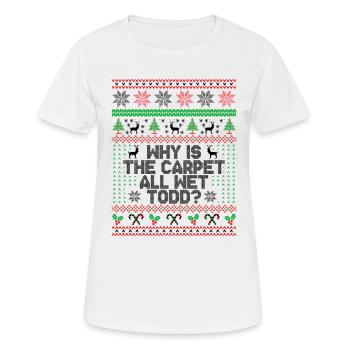 Why Is The Carpet All Wet Todd? - Women's Breathable T-Shirt - white - Front - AI Model Female 172 dark (172cm)