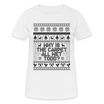 Why Is The Carpet All Wet Todd? - Women's Breathable T-Shirt - white - Front - AI Model Female 172 dark (172cm)