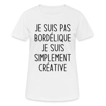 Je suis pas bordélique je suis simplement créative - T-shirt respirant Femme - blanc - Devant - AI Model Female 172 dark (172cm)