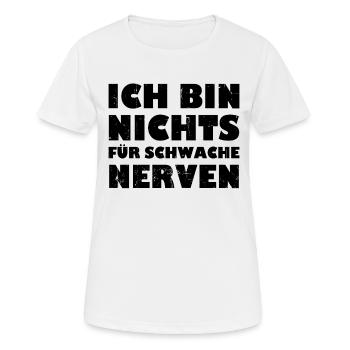 Ich Bin Nichts Für Schwache Nerven - Frauen T-Shirt atmungsaktiv - Weiß - Vorne - AI Model Female 172 dark (172cm)