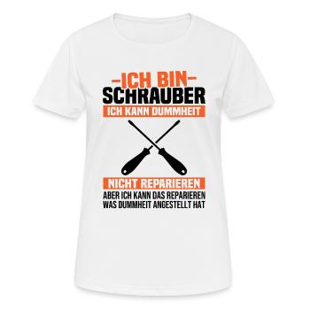 Ich bin Schrauber, ich Dummheit nicht reparieren - Frauen T-Shirt atmungsaktiv - Weiß - Vorne - AI Model Female 172 dark (172cm)