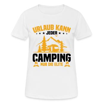 Urlaub Kann Jeder Camping nur Die Elite - Frauen T-Shirt atmungsaktiv - Weiß - Vorne - AI Model Female 172 dark (172cm)