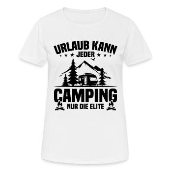 Urlaub Kann Jeder Camping nur Die Elite - Frauen T-Shirt atmungsaktiv - Weiß - Vorne - AI Model Female 172 dark (172cm)