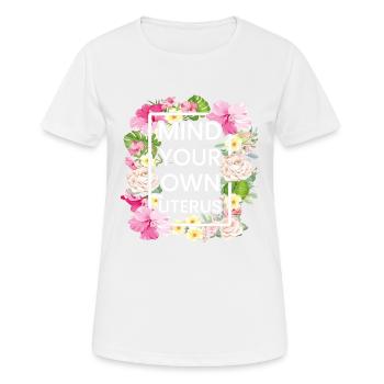 Achten Sie auf Ihre eigene Gebärmutter - Frauen T-Shirt atmungsaktiv - Weiß - Vorne - AI Model Female 172 dark (172cm)
