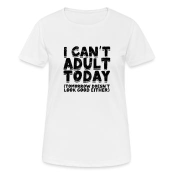 Can't Adult Today Funny Adulting Humor - Adult - Women's Breathable T-Shirt - white - Front - AI Model Female 172 dark (172cm)