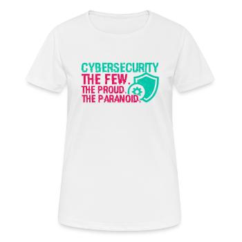 Cybersécurité Les quelques-uns Les fiers Les paranoïaques - - T-shirt respirant Femme - blanc - Devant - AI Model Female 172 dark (172cm)