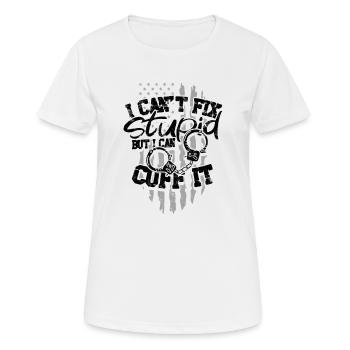 Ich kann nicht dumm reparieren, aber ich kann es in Handschellen legen - Korrektur - Frauen T-Shirt atmungsaktiv - Weiß - Vorne - AI Model Female 172 dark (172cm)