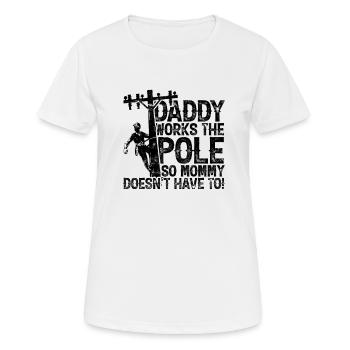 Papa arbeitet an der Stange, damit Mama es nicht muss - - Frauen T-Shirt atmungsaktiv - Weiß - Vorne - AI Model Female 172 dark (172cm)
